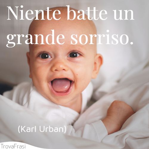 Niente batte un grande sorriso.