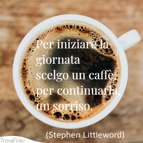 Frasi Sul Caffe Il Miglior Modo Per Iniziare La Giornata Trovafrasi