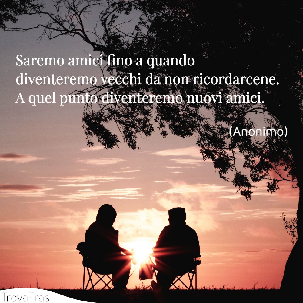 Quando Un Giorno Saremo Di Nuovo Insieme Le Frasi sulla Bellezza dell'amicizia: poco è paragonabile - TrovaFrasi