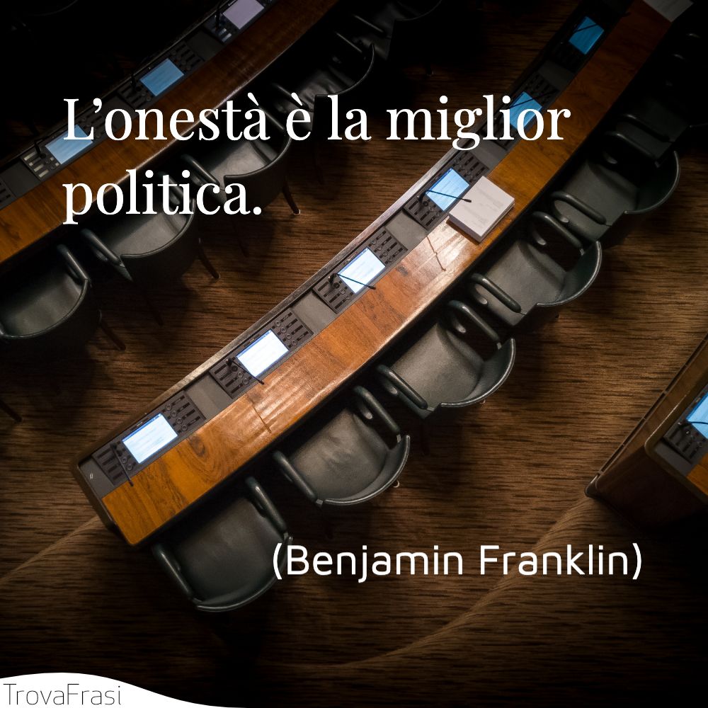 L’onestà è la miglior politica.