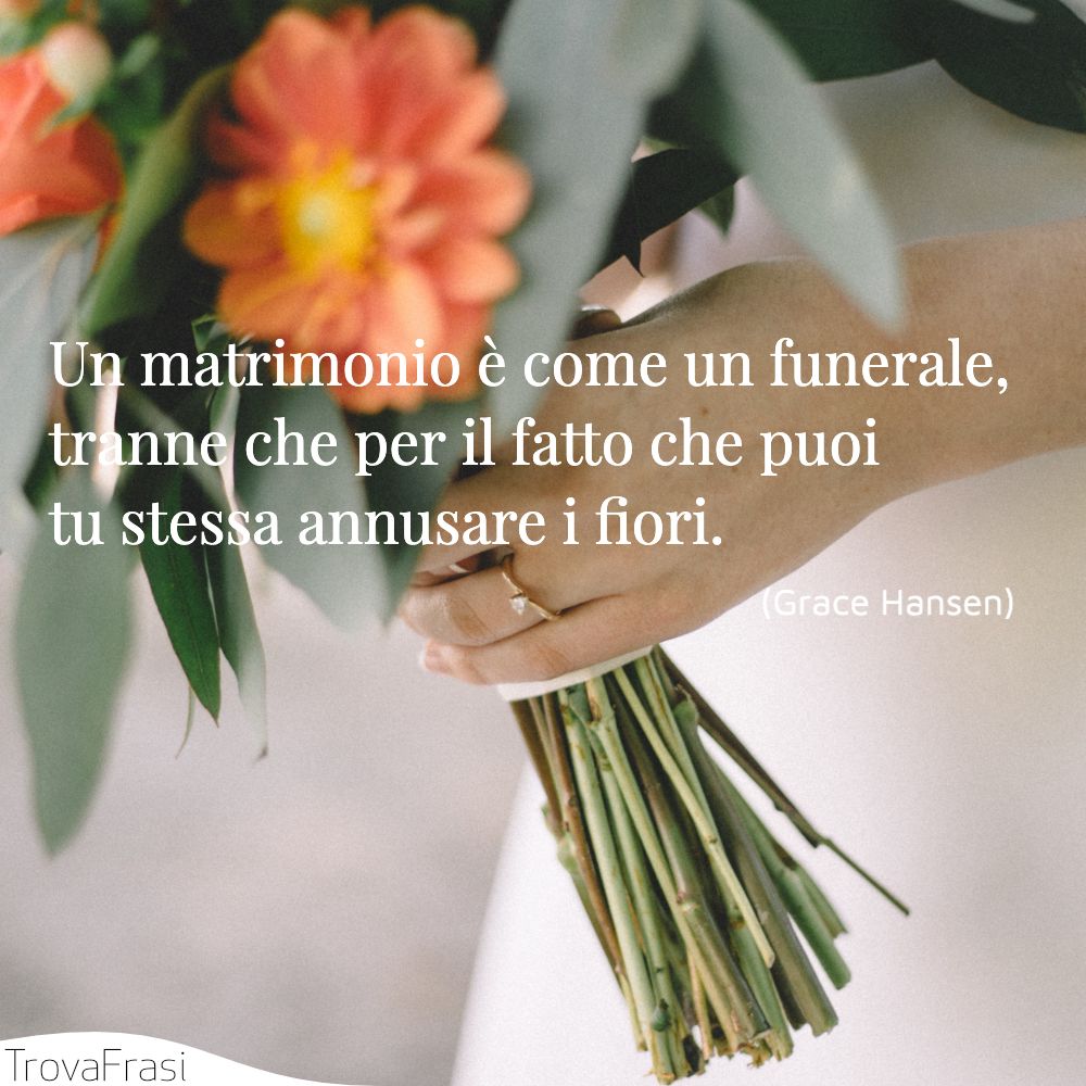 Le Frasi Sul Matrimonio Le 100 Migliori Trovafrasi