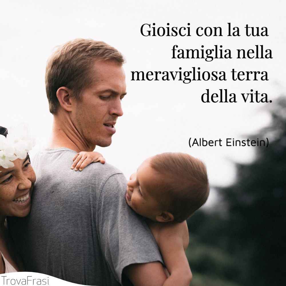 Gioisci con la tua famiglia nella meravigliosa terra della vita.