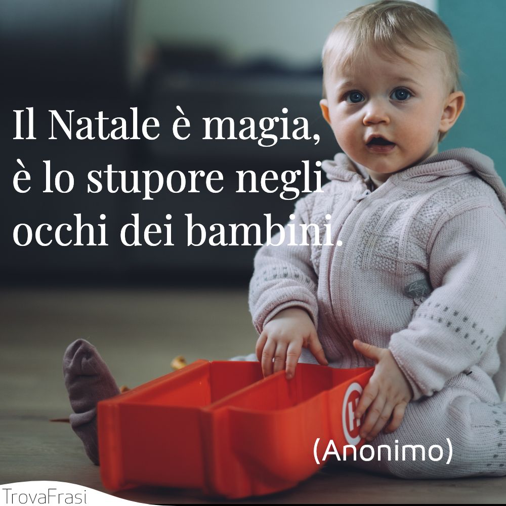 Le Migliori Frasi Di Natale La Festa Preferita Dai Bambini Trovafrasi