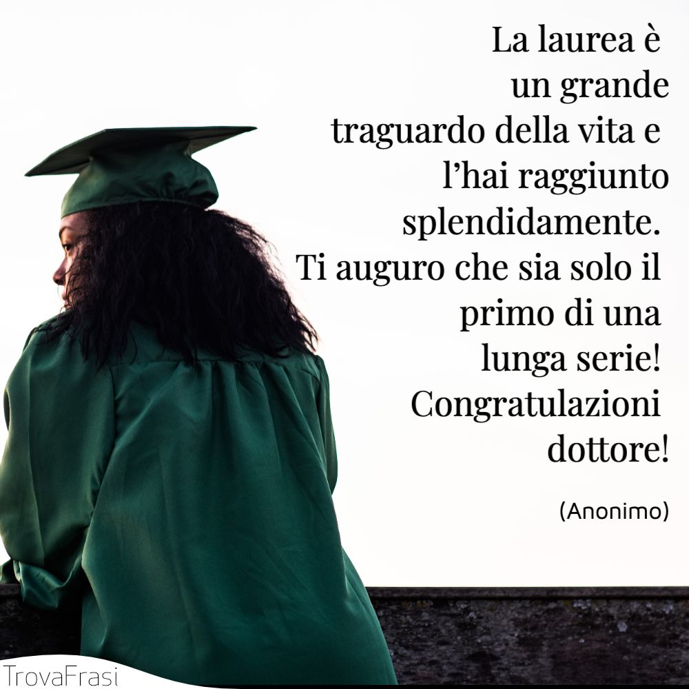 Frasi Di Auguri Per La Laurea Trovafrasi