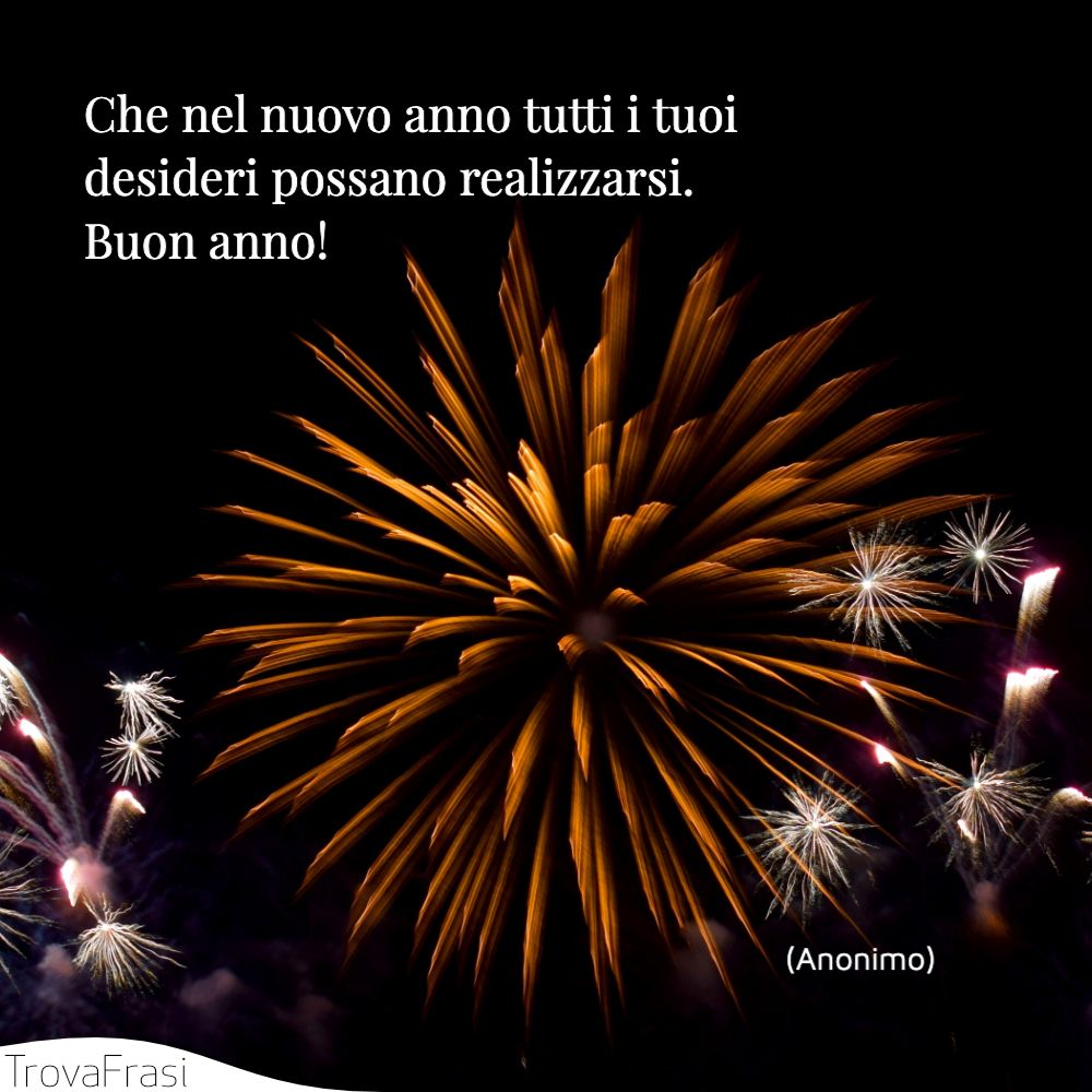 Le frasi di auguri per l'anno nuovo buon anno! TrovaFrasi