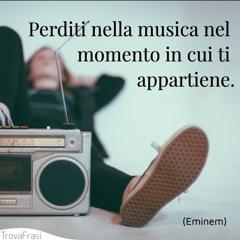Perditi nella musica nel momento in cui ti appartiene.