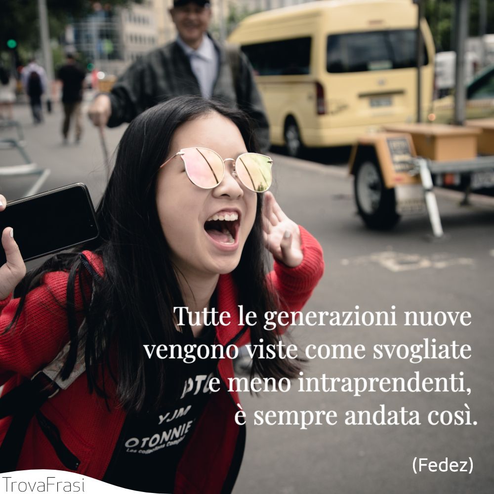 Tutte le generazioni nuove vengono viste come svogliate e meno intraprendenti, è sempre andata così.