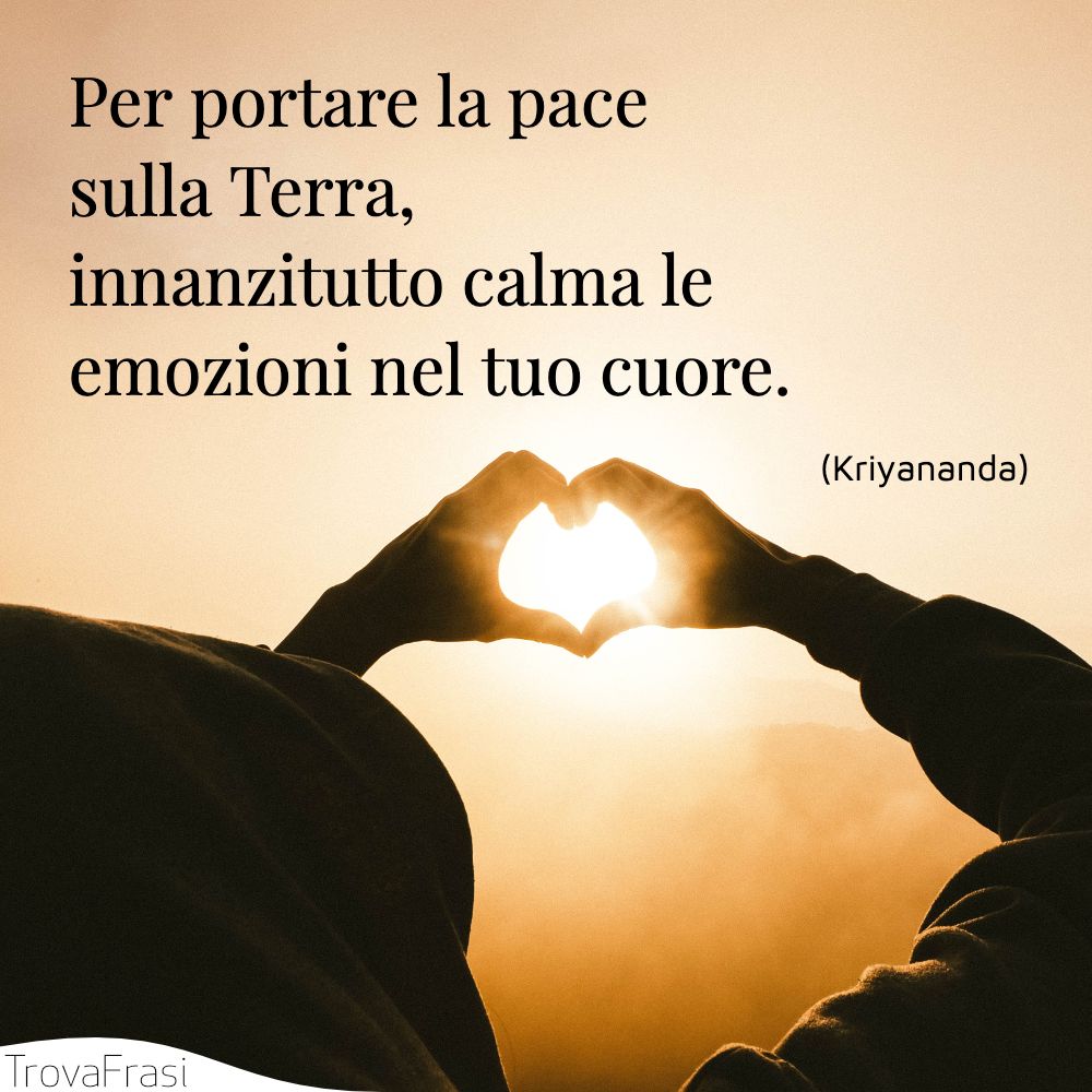 Sognare Di Fare Pace Con Una Persona Le frasi sulla pace: per esaltarne la necessità - TrovaFrasi