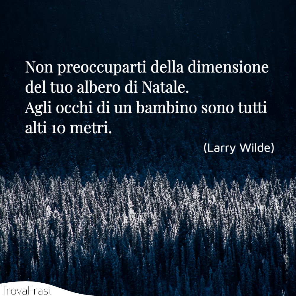 Frasi Natale Wilde.Le Migliori Frasi Di Natale La Festa Preferita Dai Bambini Trovafrasi