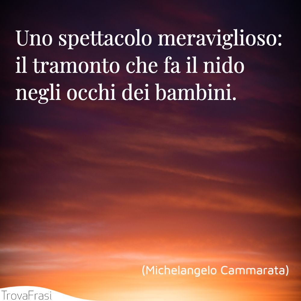 Uno spettacolo meraviglioso: il tramonto che fa il nido negli occhi dei bambini.