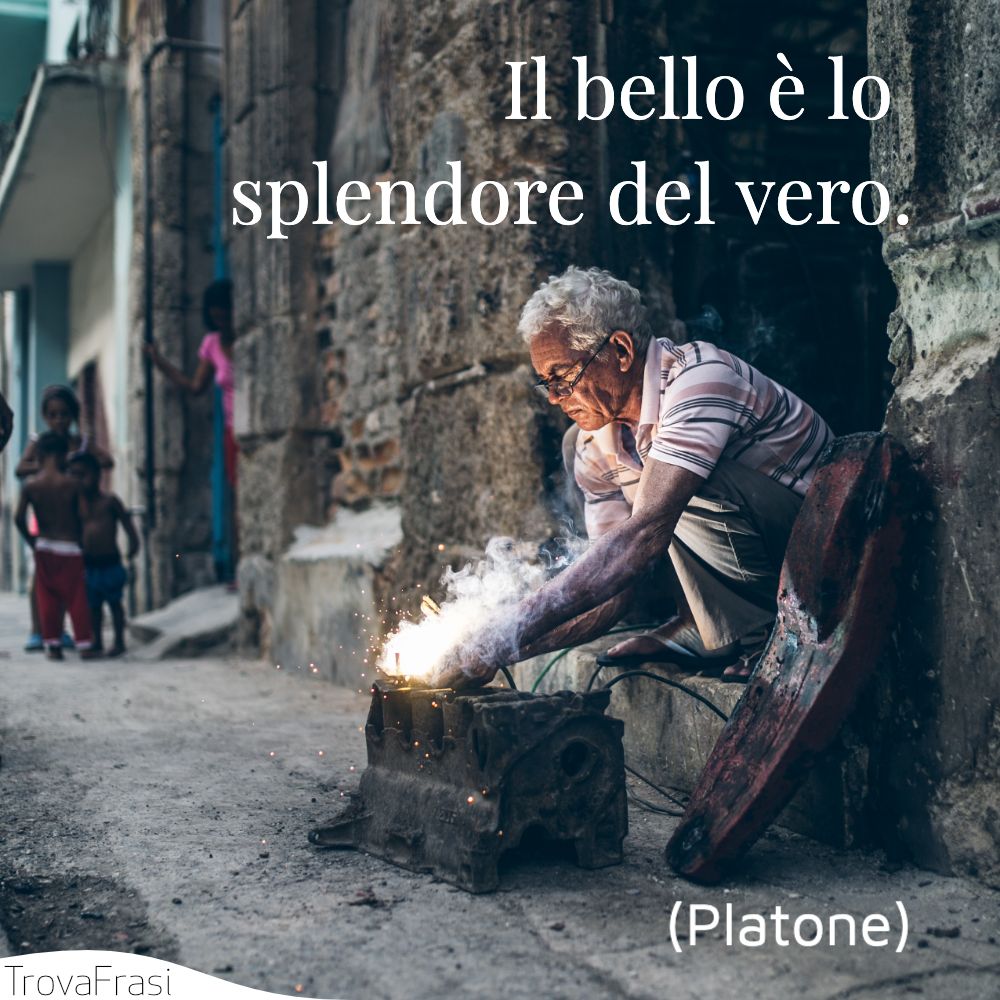 Il bello è lo splendore del vero.