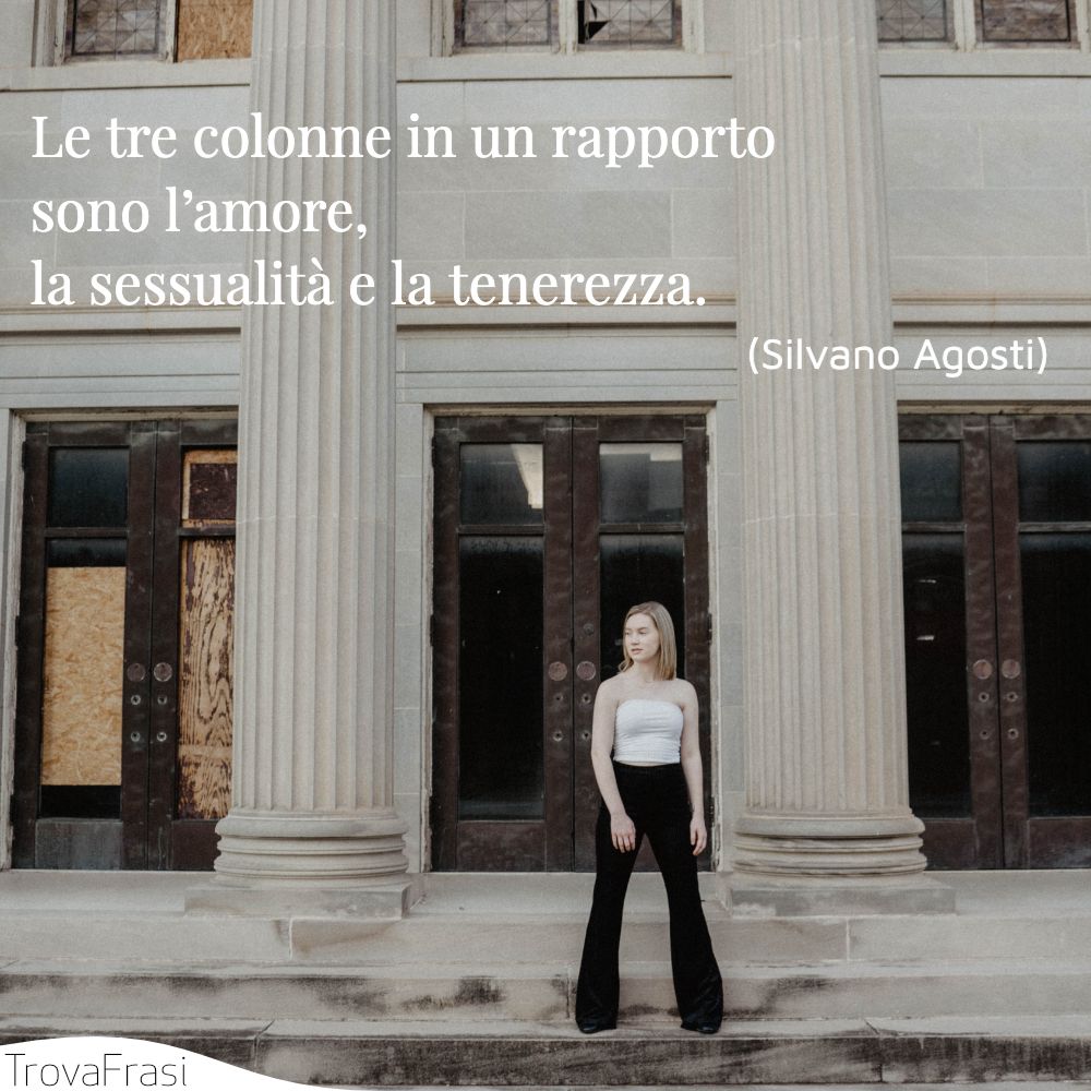 Le tre colonne in un rapporto sono l’amore, la sessualità e la tenerezza.