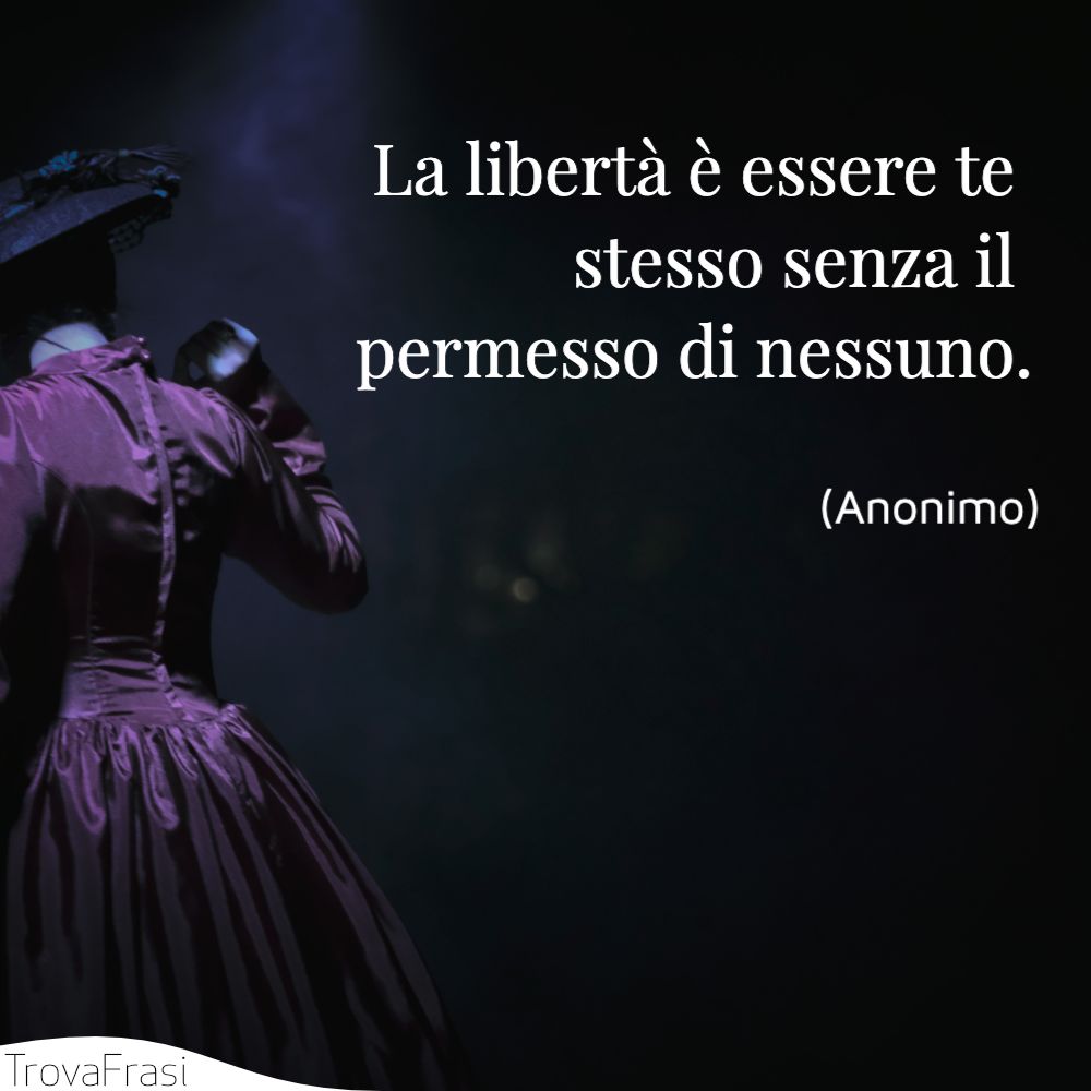 Frasi sulla libertà, il bene più prezioso - TrovaFrasi