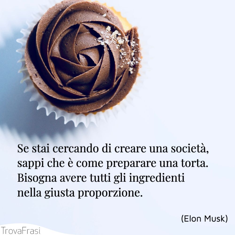 Se stai cercando di creare una società, sappi che è come preparare una torta. Bisogna avere tutti gli ingredienti nella giusta proporzione.