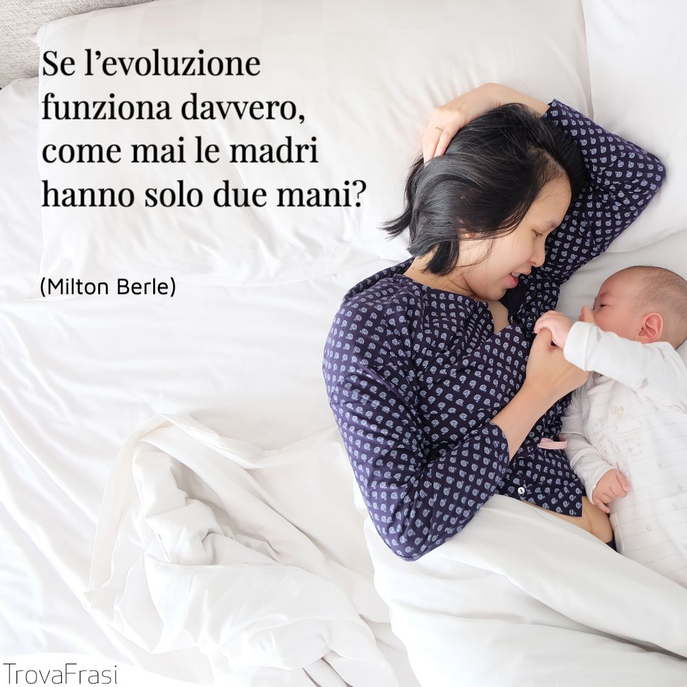 Se l’evoluzione funziona davvero, come mai le madri hanno solo due mani?