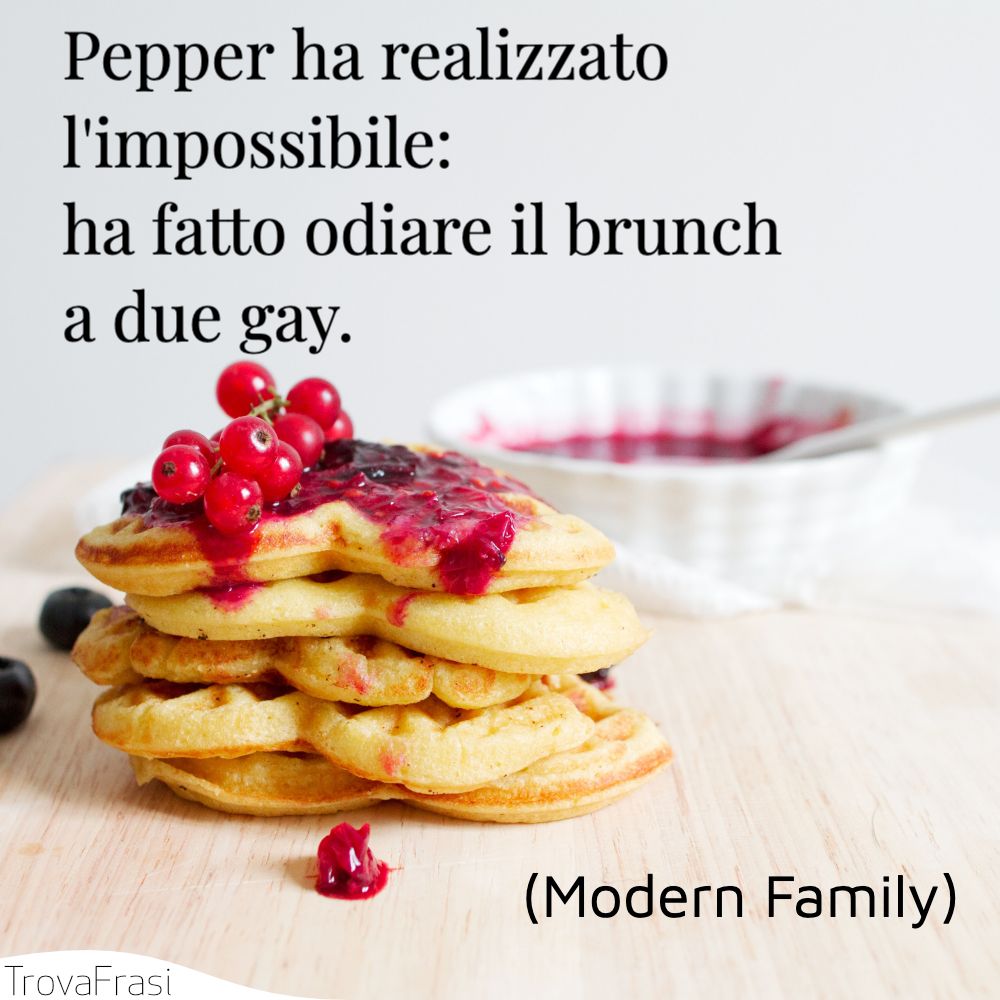 Pepper ha realizzato l'impossibile: ha fatto odiare il brunch a due gay.