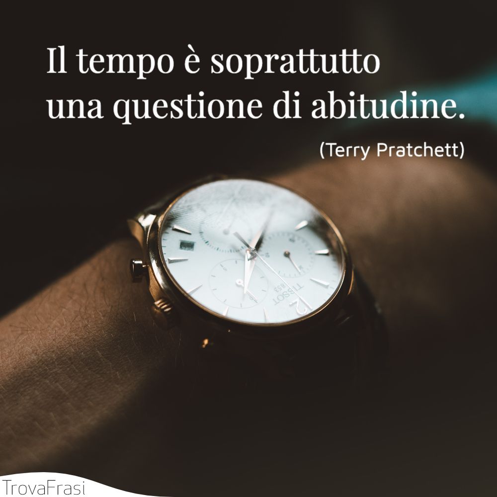 Frasi Sul Tempo Inesorabile E Meraviglioso Trovafrasi