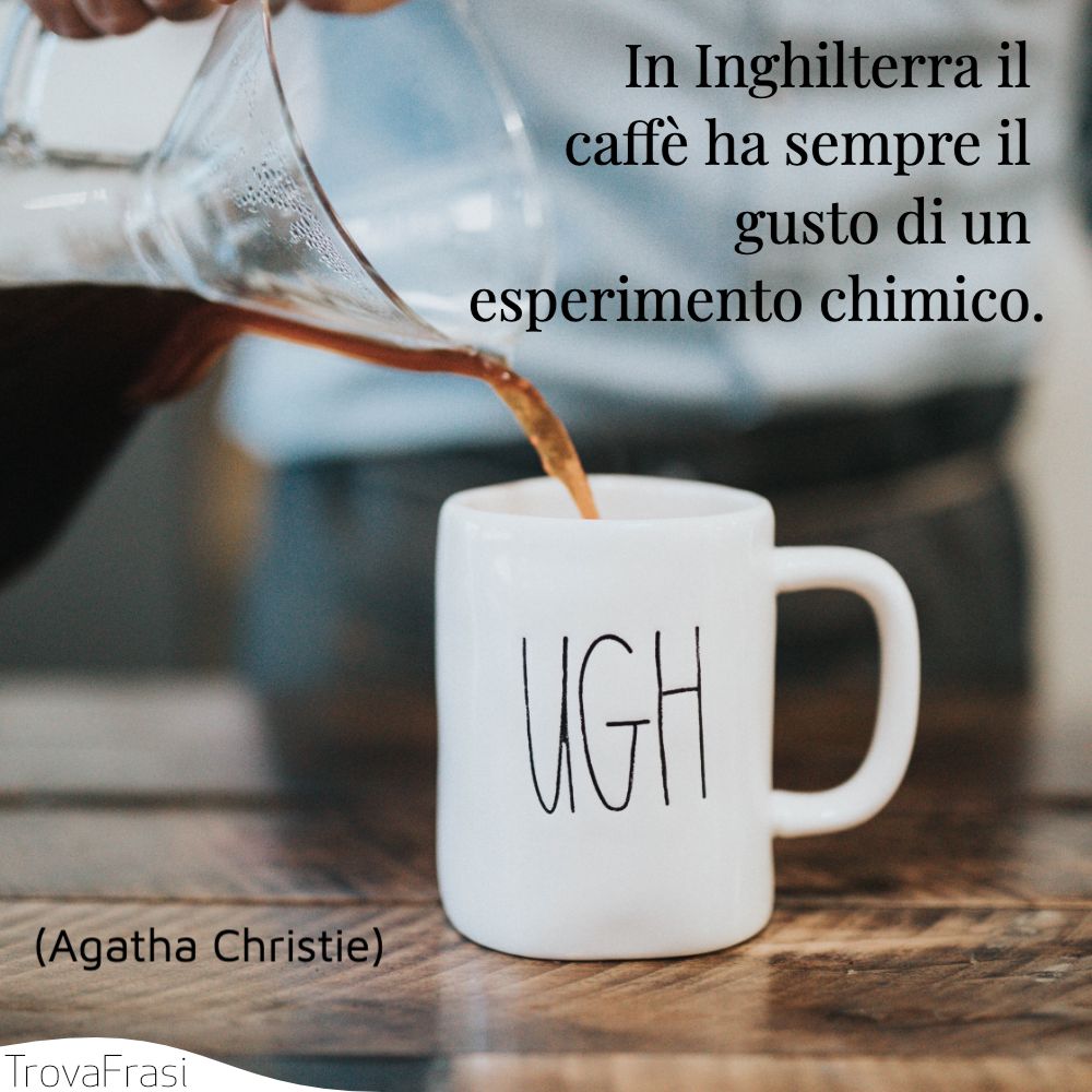 Frasi Sul Caffe Il Miglior Modo Per Iniziare La Giornata Trovafrasi