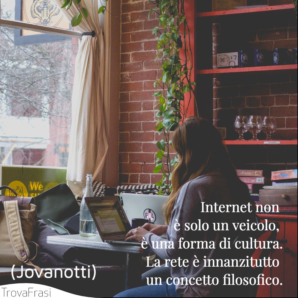 Internet non è solo un veicolo, è una forma di cultura. La rete è innanzitutto un concetto filosofico.