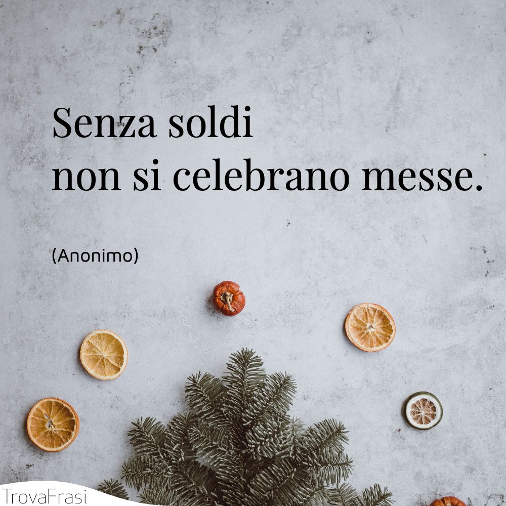 Senza soldi non si celebrano messe.
