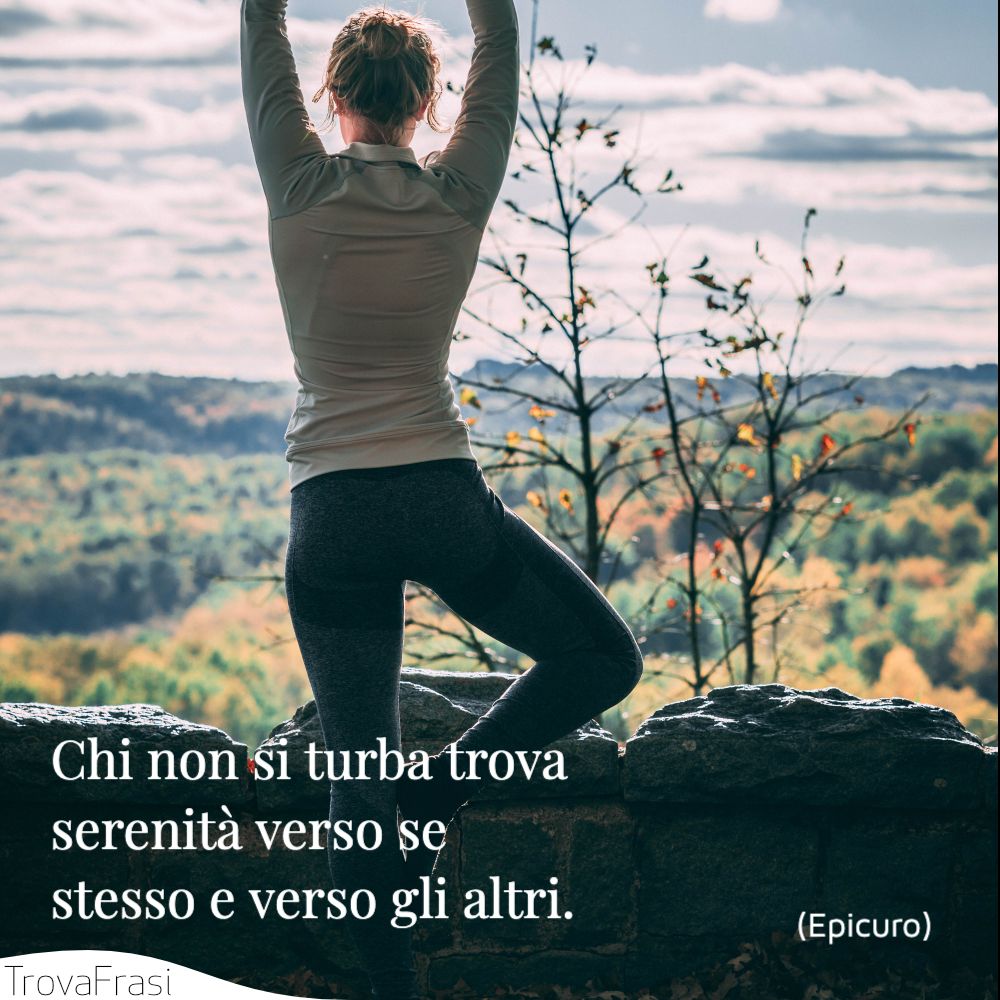 Frasi sulla serenità, quando corpo e mente sono in armonia TrovaFrasi