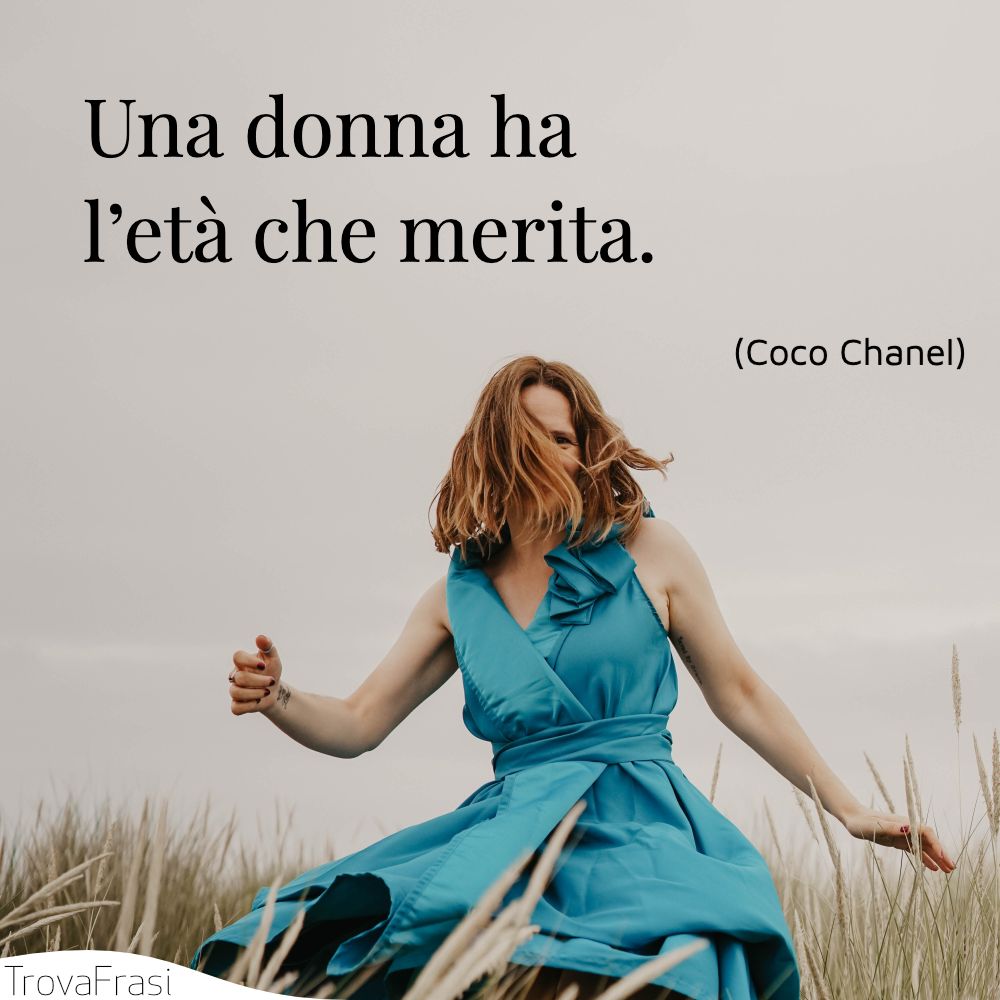 Una donna ha l’età che merita.