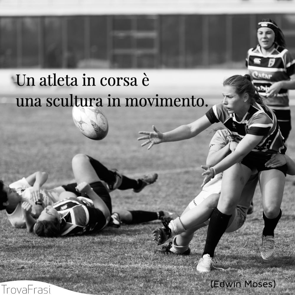 Un atleta in corsa è una scultura in movimento.