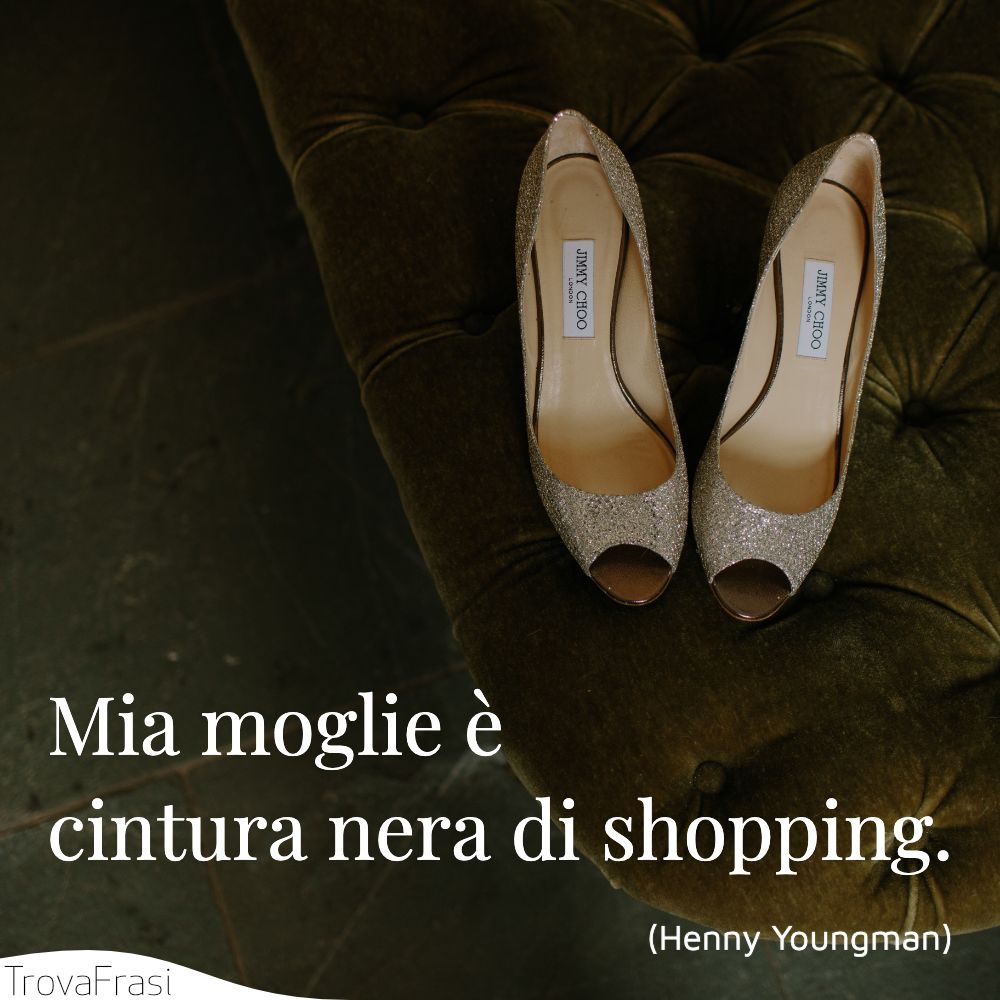 Mia moglie è cintura nera di shopping.