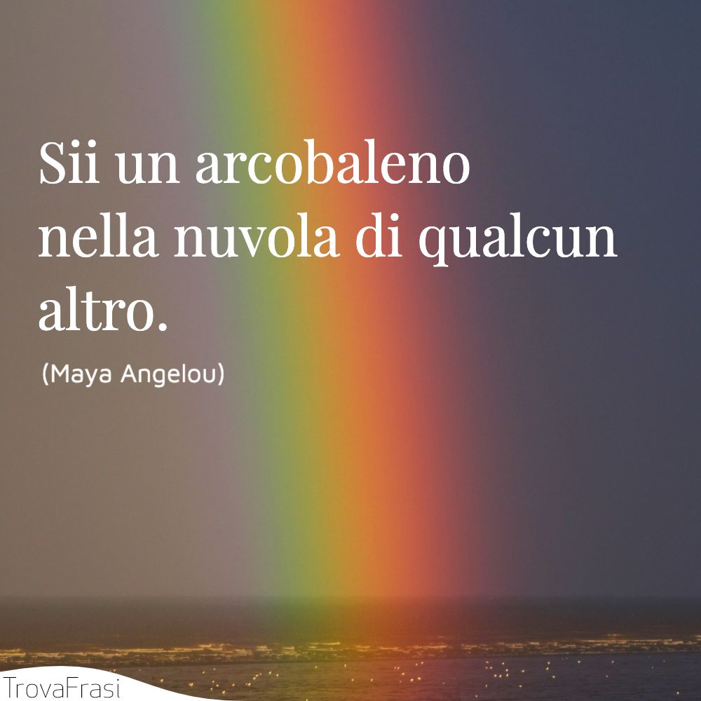 Sii un arcobaleno nella nuvola di qualcun altro.