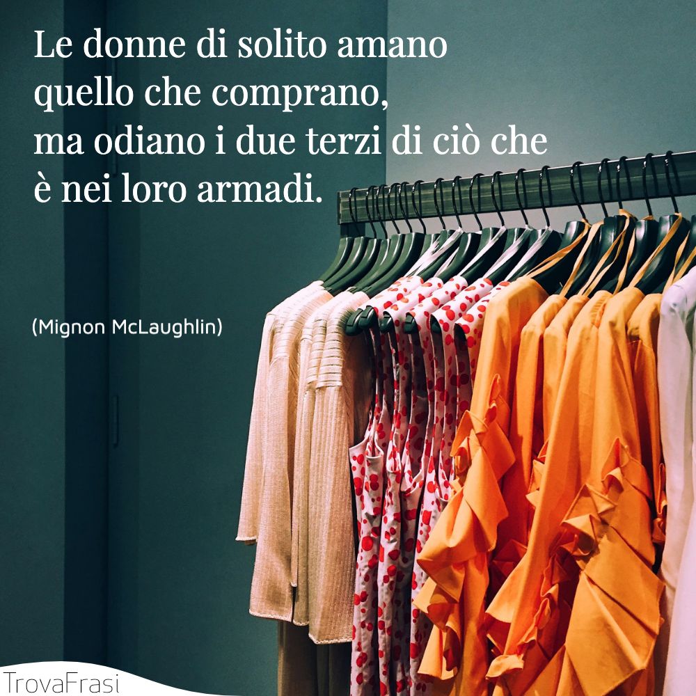 Le donne di solito amano quello che comprano, ma odiano i due terzi di ciò che è nei loro armadi.
