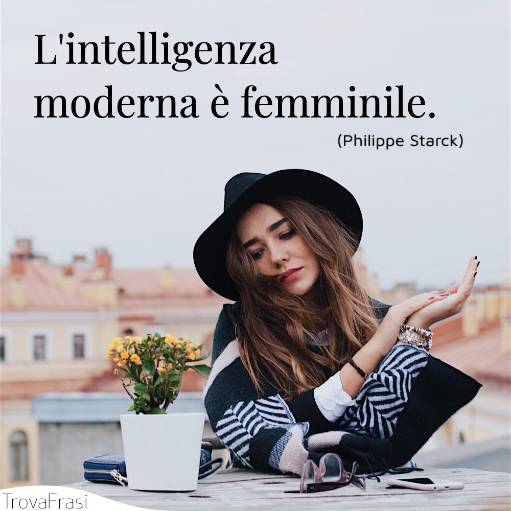 L'intelligenza moderna è femminile.