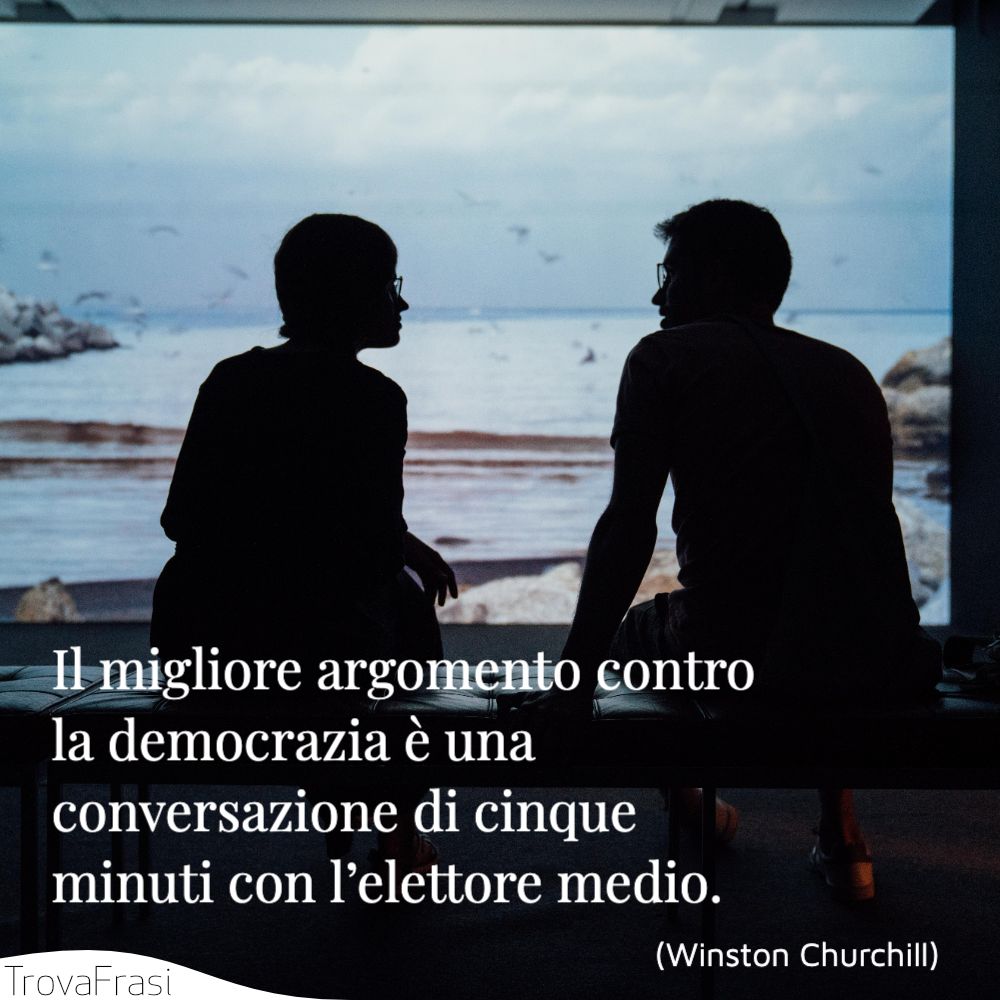 Il migliore argomento contro la democrazia è una conversazione di cinque minuti con l’elettore medio.