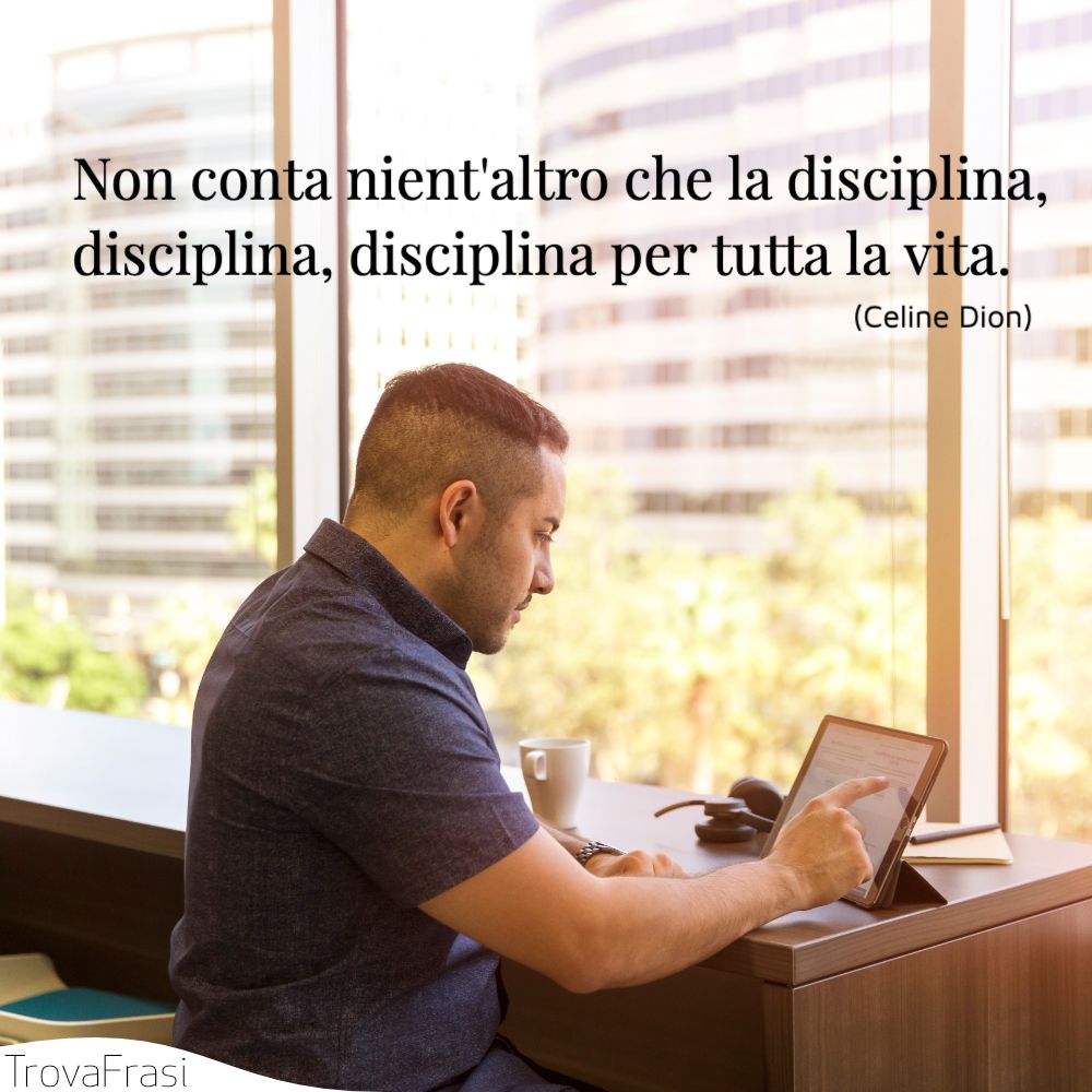 Frasi sulla disciplina e la gestiscono