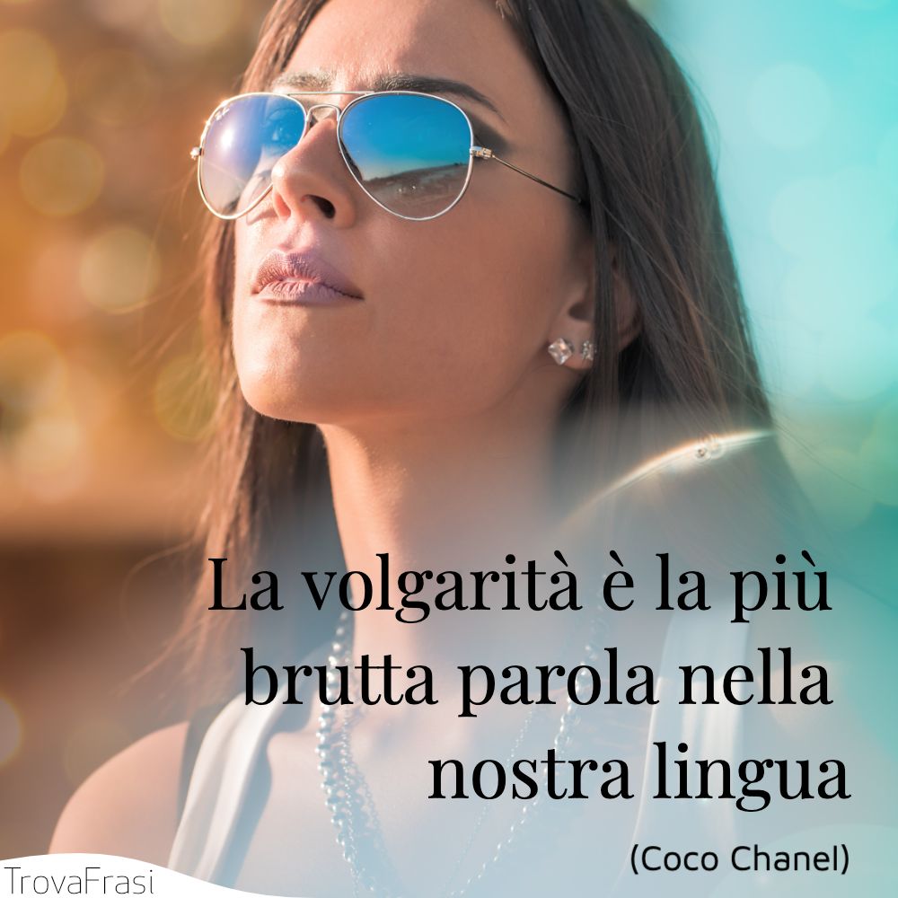 La volgarità è la più brutta parola nella nostra lingua
