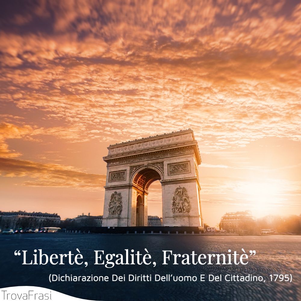 “Libertè, Egalitè, Fraternitè”