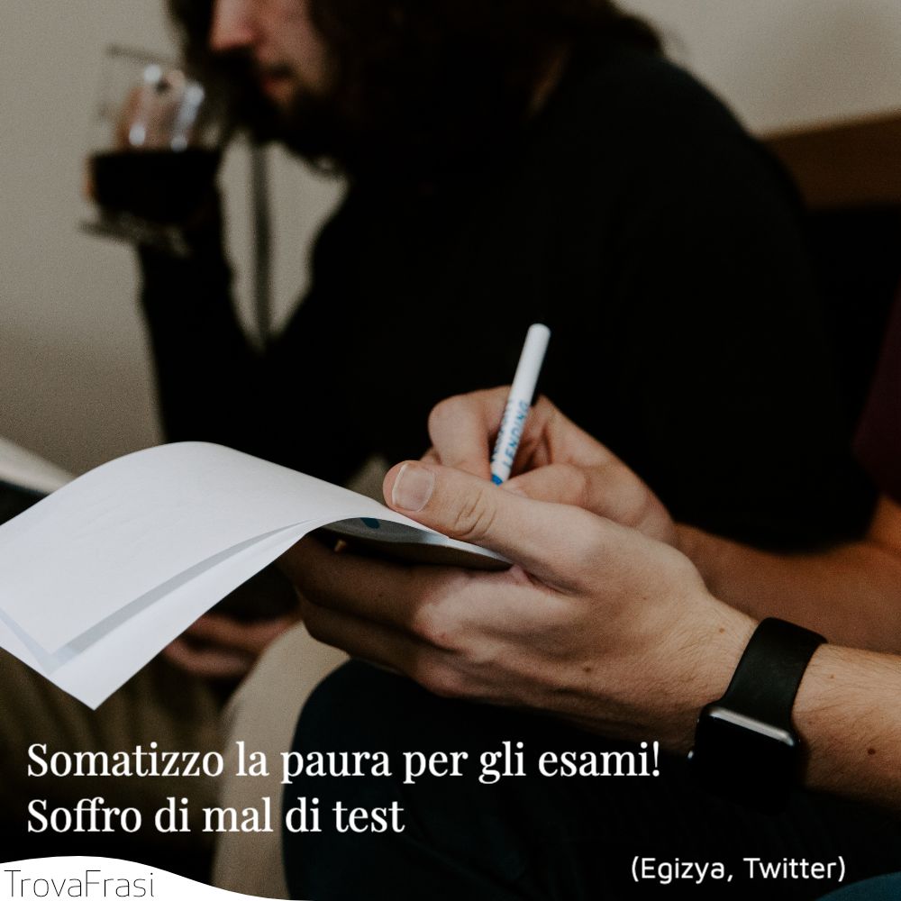 Somatizzo la paura per gli esami! Soffro di mal di test