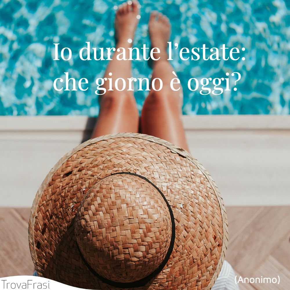 Io durante l’estate: che giorno è oggi?