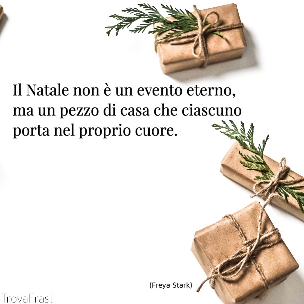Il Natale non è un evento eterno, ma un pezzo di casa che ciascuno porta nel proprio cuore.