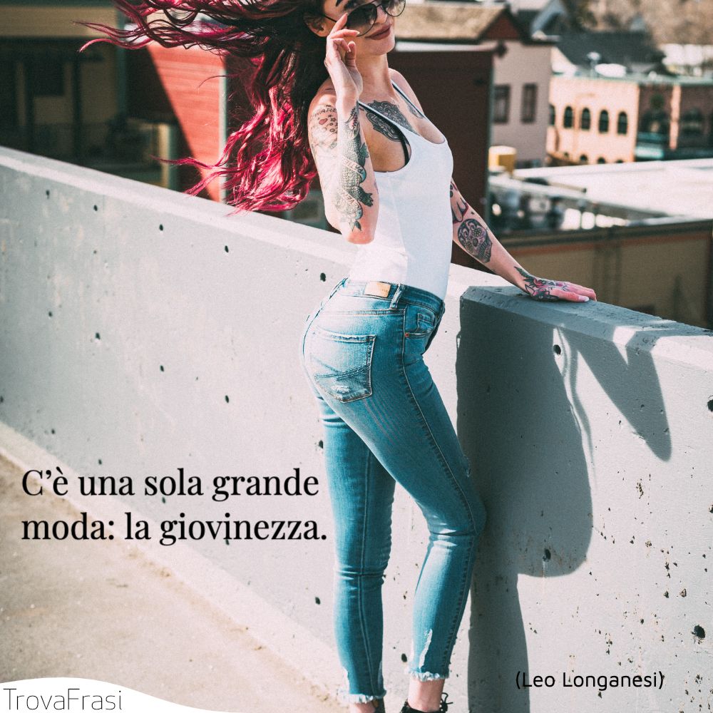 C’è una sola grande moda: la giovinezza.