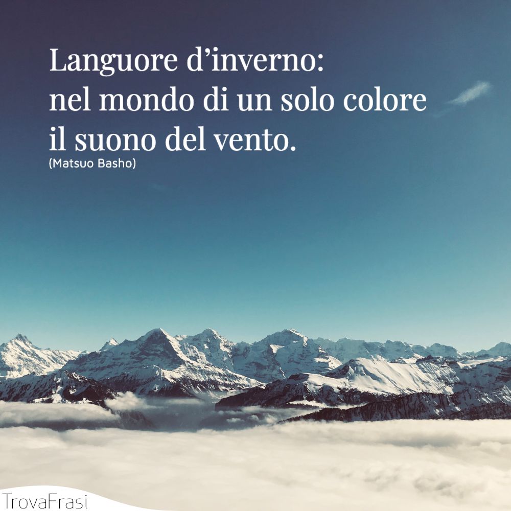 Languore d’inverno:nel mondo di un solo coloreil suono del vento.