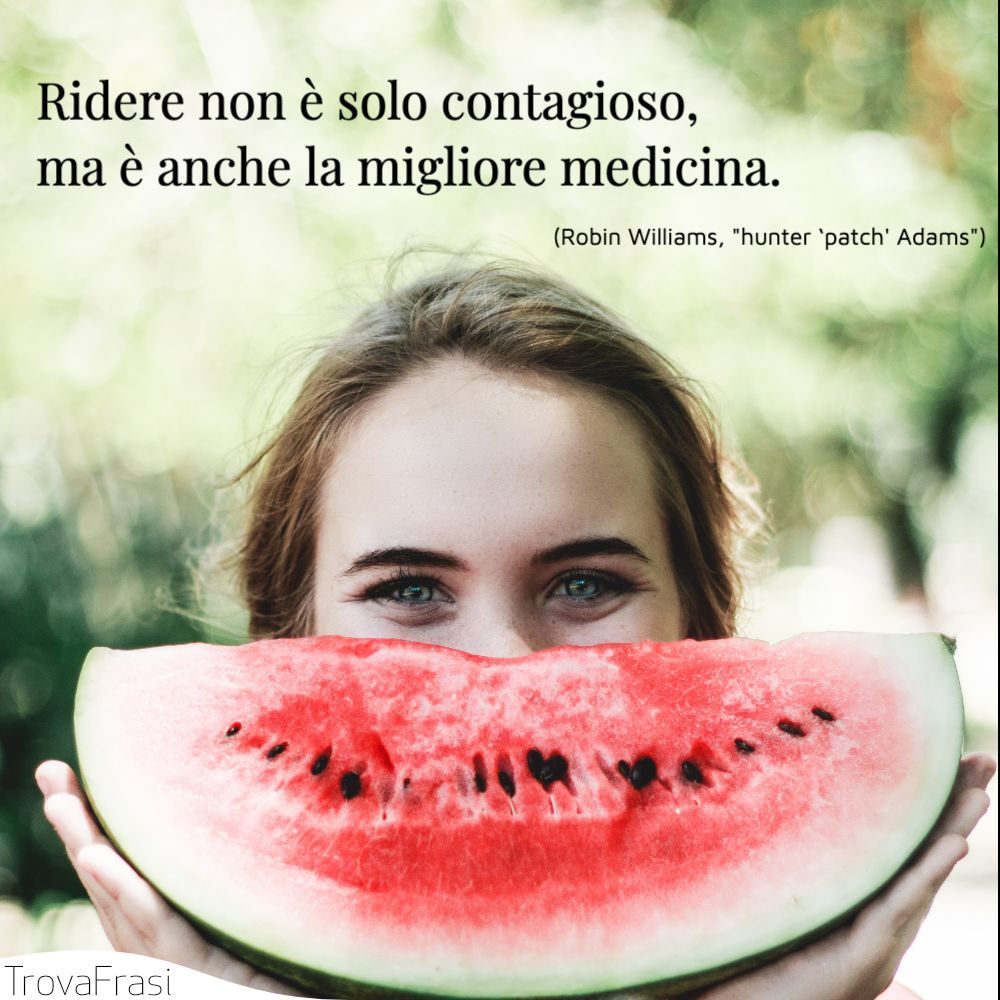 Ridere non è solo contagioso, ma è anche la migliore medicina.