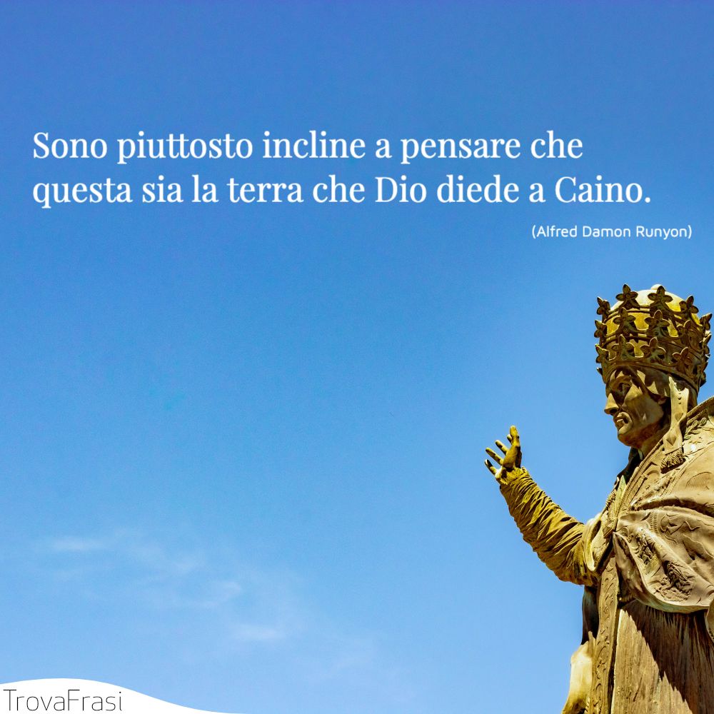 Sono piuttosto incline a pensare che questa sia la terra che Dio diede a Caino.