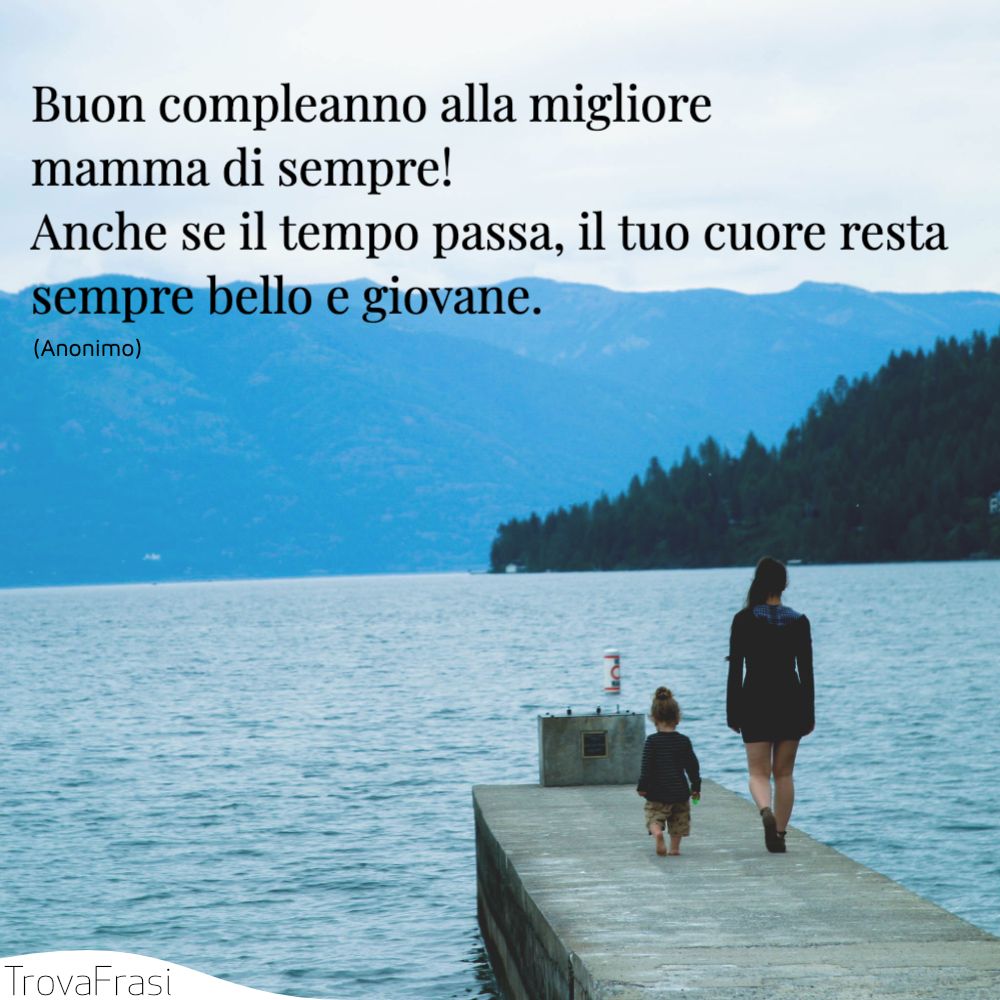 Frasi Per La Mamma Per Augurarle Il Meglio Trovafrasi