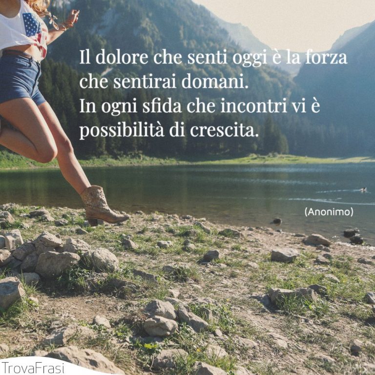 Frasi Sulla Formazione E Crescita Frasi sulle prove e sulla crescita personale - TrovaFrasi