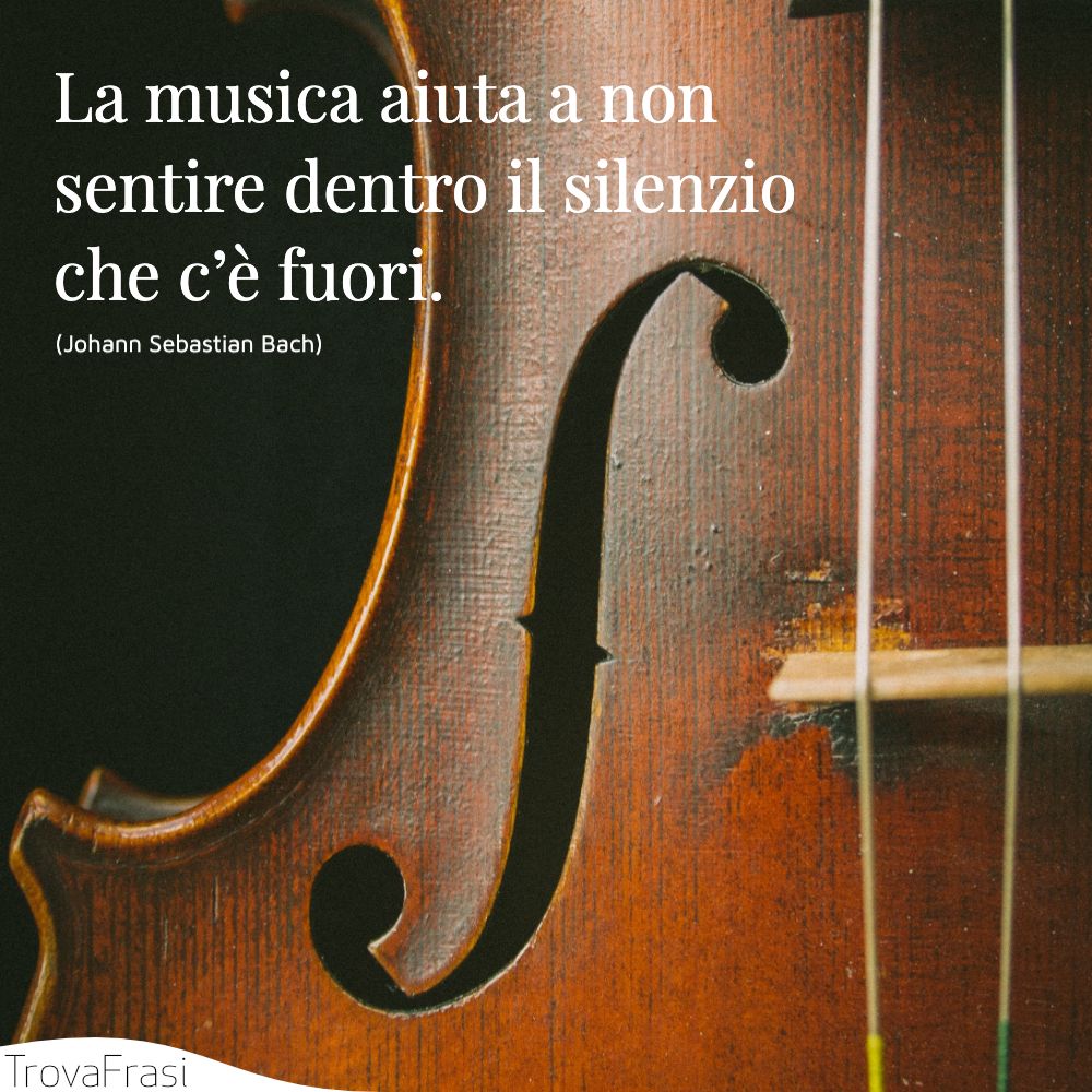 La musica aiuta a non sentire dentro il silenzio che c’è fuori.