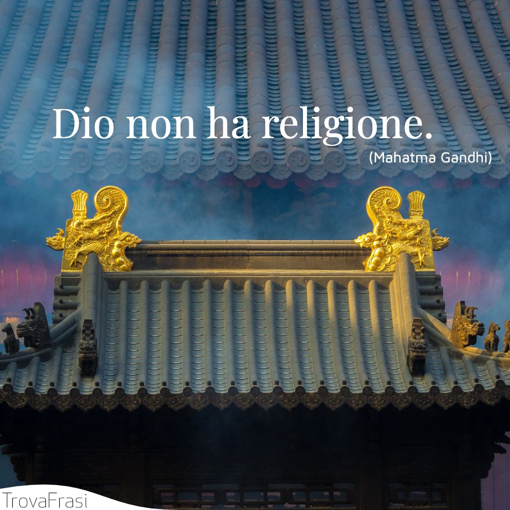 Dio non ha religione.