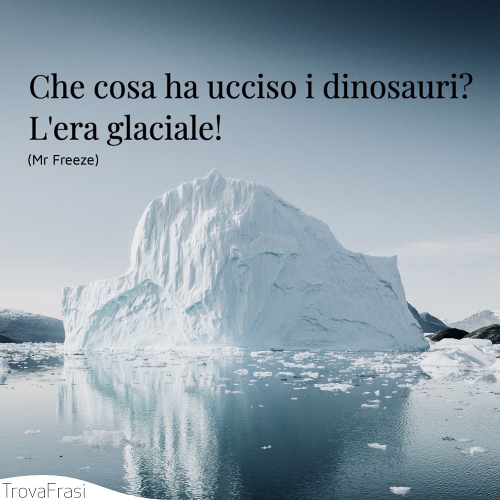 Che cosa ha ucciso i dinosauri? L'era glaciale!