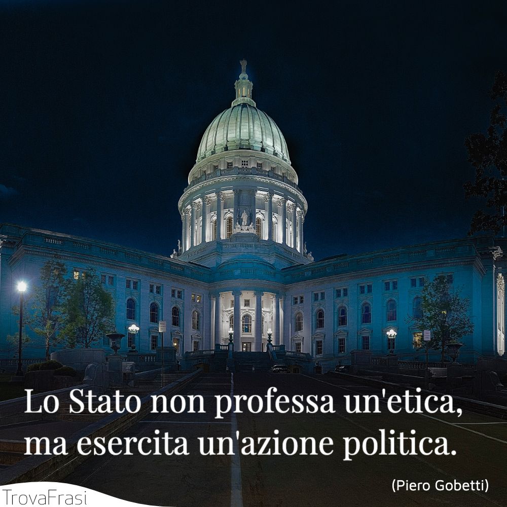 Lo Stato non professa un'etica, ma esercita un'azione politica.