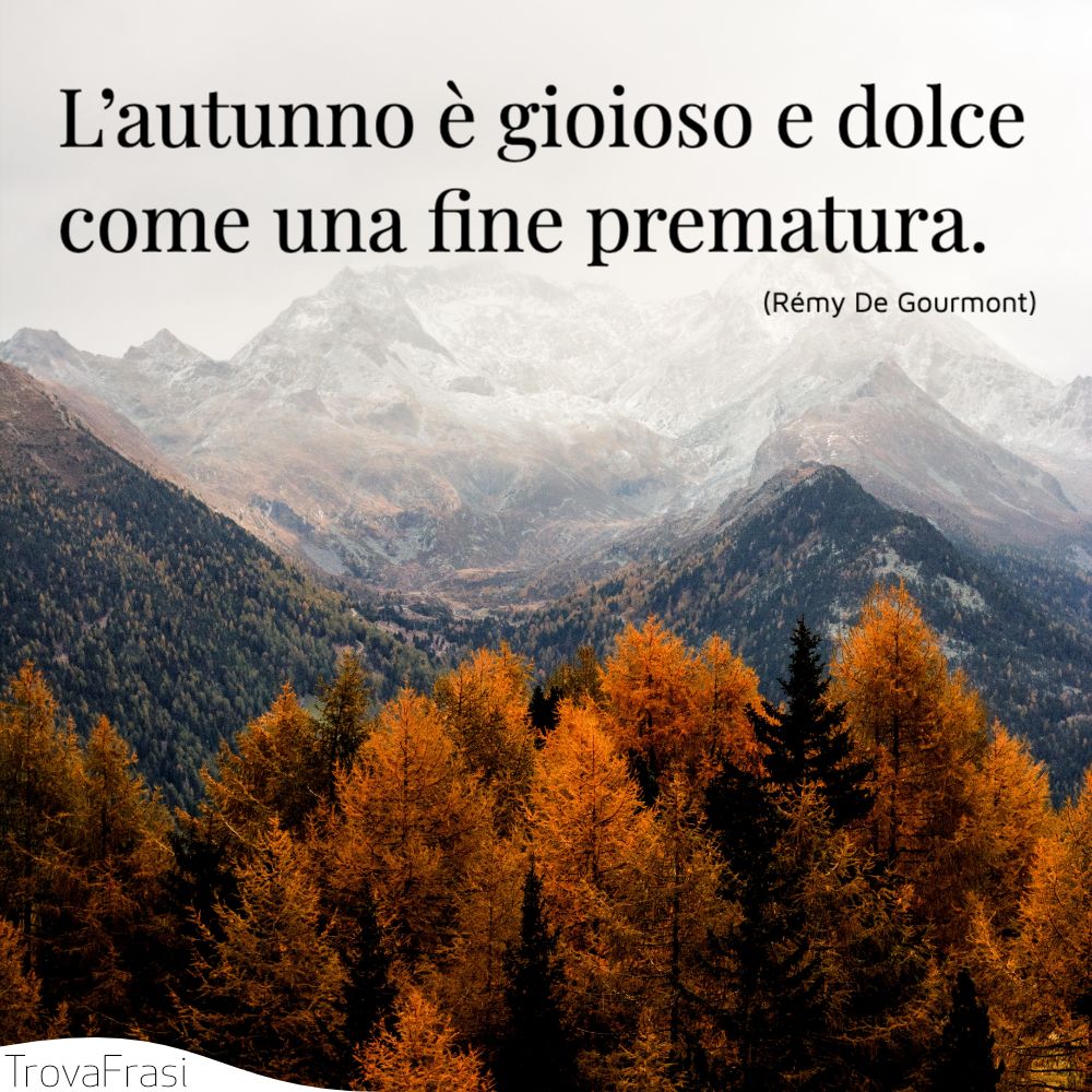 Frasi Sull Autunno Quando L Estate Ci Lascia Trovafrasi