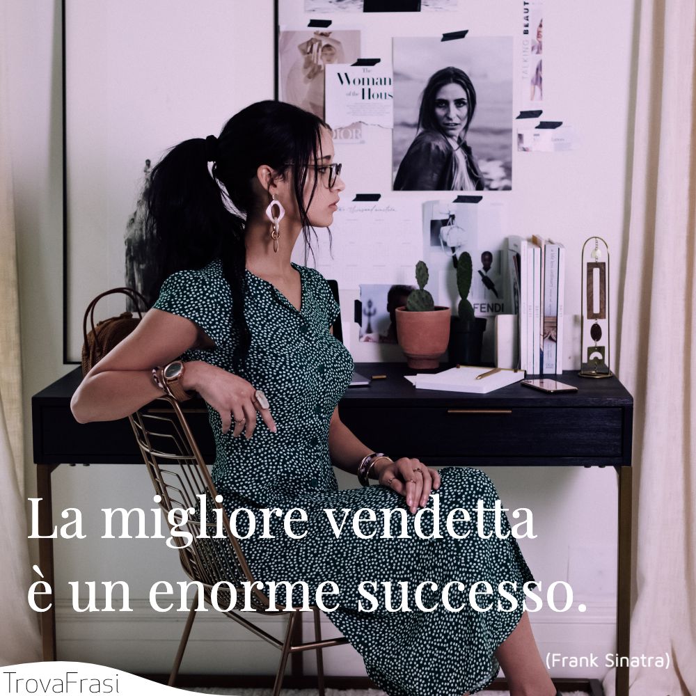 La migliore vendetta è un enorme successo.